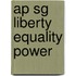 Ap Sg Liberty Equality Power