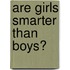 Are Girls Smarter Than Boys?