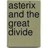 Asterix and the Great Divide by Uderzo