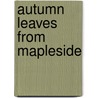 Autumn Leaves from Mapleside door Sullivan Holman M'Collester