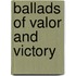 Ballads Of Valor And Victory