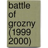 Battle of Grozny (1999 2000) door Ronald Cohn