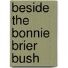 Beside The Bonnie Brier Bush door Ian Maclaren