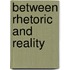 Between Rhetoric and Reality