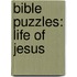 Bible Puzzles: Life Of Jesus