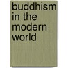 Buddhism in the Modern World door Kenneth J 1883 Saunders