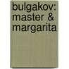 Bulgakov: Master & Margarita door Mikhail Bulgakov