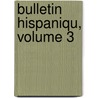 Bulletin Hispaniqu, Volume 3 door Onbekend