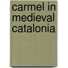Carmel in Medieval Catalonia door Jill R. Webster