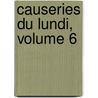 Causeries Du Lundi, Volume 6 by Charles Augustin Sainte-Beuve