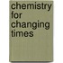 Chemistry for Changing Times