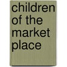 Children Of The Market Place door Lee Masters Edgar