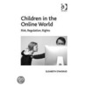 Children in the Online World door Elisabeth Staksrud