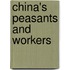 China's Peasants and Workers