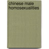 Chinese Male Homosexualities door Travis S. K. Kong