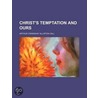 Christ's Temptation And Ours door Arthur Crawshay Alliston Hall