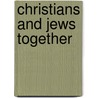 Christians and Jews Together door Stuart Dauermann