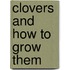 Clovers And How To Grow Them