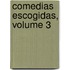Comedias Escogidas, Volume 3