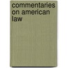 Commentaries on American Law door James Kent