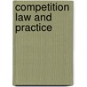 Competition Law and Practice by Marjorie Holmes