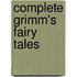 Complete Grimm's Fairy Tales