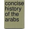 Concise History of the Arabs by John Mchugo