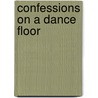 Confessions on a Dance Floor door Ronald Cohn