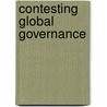 Contesting Global Governance door Robert Obrien