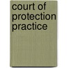 Court Of Protection Practice by Gordon R. Ashton