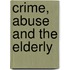 Crime, Abuse And The Elderly