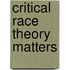 Critical Race Theory Matters