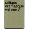 Critique Dramatique Volume 2 door Jules Gabriel Janin