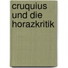 Cruquius Und Die Horazkritik door Joseph Häussner