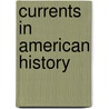 Currents In American History door Terry D. Bilhartz