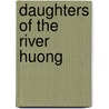 Daughters of the River Huong door Uyen Nicole Duong