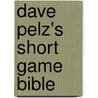 Dave Pelz's Short Game Bible door James A. Frank