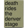Death Rides The Denver Stage door Lewis B. Patten