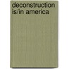 Deconstruction Is/In America door H. Dodge