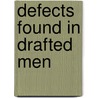 Defects Found in Drafted Men door Albert Gallatin Love