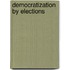 Democratization by Elections