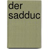 Der Sadduc by Karl Gutzkow
