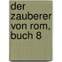 Der Zauberer von Rom, Buch 8