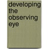 Developing the Observing Eye door Cynthia Murphy-Lang
