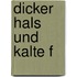 Dicker Hals und kalte F
