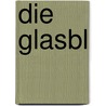 Die Glasbl door Marina Fiorato