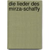 Die Lieder Des Mirza-Schaffy door Friedrich Martin Von Bodenstedt