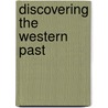 Discovering The Western Past by Merry E. Wiesner-Hanks