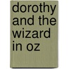 Dorothy And The Wizard In Oz door Layman Frank Baum