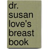 Dr. Susan Love's Breast Book door Susan M. Love